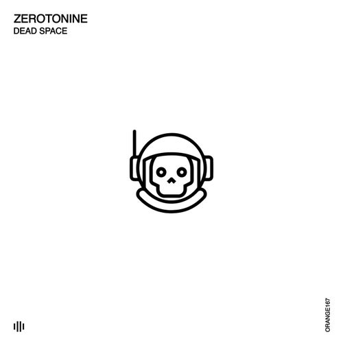 Zerotonine - Dead Space [ORANGE167]